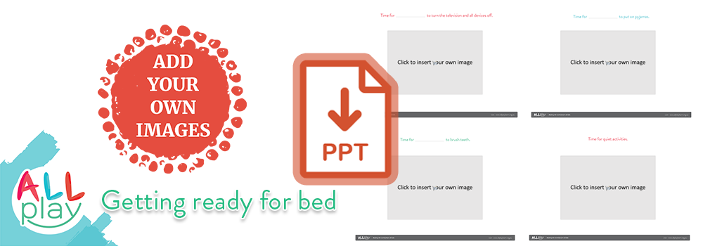 Getting ready for bed story for families - Add your own images (PPT)